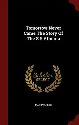 Tomorrow Never Came Die Geschichte der S S Athenia - Tomorrow Never Came The Story Of The S S Athenia