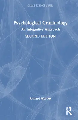 Psychologische Kriminologie: Ein integrativer Ansatz - Psychological Criminology: An Integrative Approach