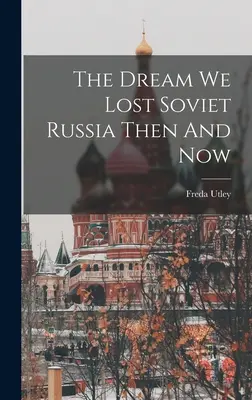 Der Traum, den wir verloren haben Sowjetrussland damals und heute - The Dream We Lost Soviet Russia Then And Now