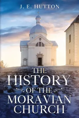 Die Geschichte der Mährischen Kirche - The History of the Moravian Church