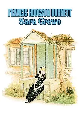 Sara Crewe von Frances Hodgson Burnett, Jugendliteratur, Klassiker, Familie - Sara Crewe by Frances Hodgson Burnett, Juvenile Fiction, Classics, Family