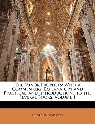 Die kleinen Propheten: Mit einem erläuternden und praktischen Kommentar und Einführungen zu den einzelnen Büchern, Band 1 - The Minor Prophets: With a Commentary, Explanatory and Practical, and Introductions to the Several Books, Volume 1