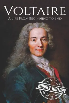 Voltaire: Ein Leben vom Anfang bis zum Ende - Voltaire: A Life from Beginning to End