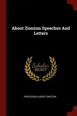 Über den Zionismus Reden und Briefe - About Zionism Speeches And Letters