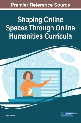 Gestaltung von Online-Räumen durch geisteswissenschaftliche Online-Curricula - Shaping Online Spaces Through Online Humanities Curricula