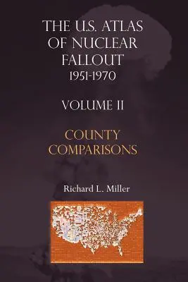 U.S.Atlas des nuklearen Fallouts 1951-1970 County-Vergleiche - U.S.Atlas of Nuclear Fallout 1951-1970 County Comparisons
