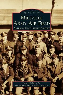 Millville Army Air Field: Amerikas erster Verteidigungsflughafen - Millville Army Air Field: America's First Defense Airport