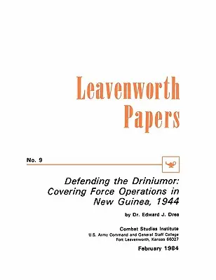 Die Verteidigung des Driniumor: Deckungsoperationen in Neuguinea, 1944 - Defending the Driniumor: Covering Force Operations in the New Guinea, 1944