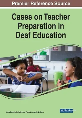 Cases on Teacher Preparation in Deaf Education (Fälle zur Lehrerausbildung in der Gehörlosenpädagogik) - Cases on Teacher Preparation in Deaf Education