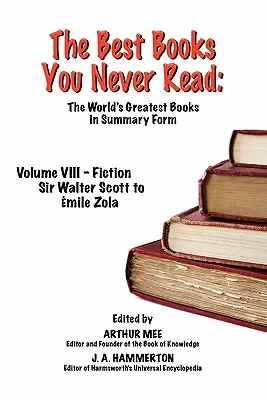 Die besten Bücher, die Sie nie gelesen haben: Band VIII - Belletristik - Scott bis Zola - The Best Books You Never Read: Vol VIII - Fiction - Scott to Zola