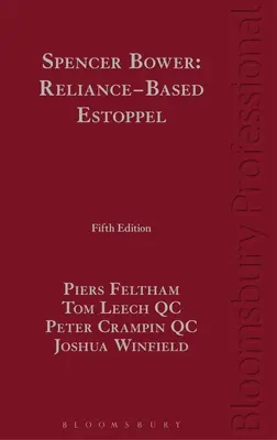 Spencer Bower: Reliance-Based Estoppel: Das Recht der vertrauensbasierten Anfechtung und verwandte Doktrinen - Spencer Bower: Reliance-Based Estoppel: The Law of Reliance-Based Estoppel and Related Doctrines