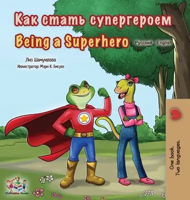 Being a Superhero (Russisch Englisch Bilinguales Buch für Kinder) - Being a Superhero (Russian English Bilingual Book for Kids)