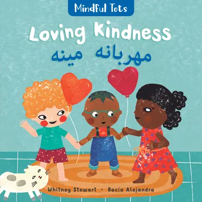 Achtsame Kinder: Liebevolle Güte (zweisprachig Pashto & Englisch) - Mindful Tots: Loving Kindness (Bilingual Pashto & English)