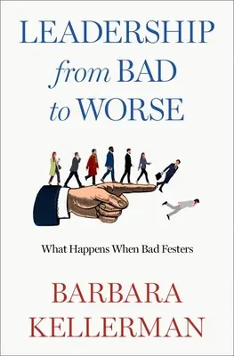 Führung vom Schlechten zum Schlimmeren: Was passiert, wenn das Schlechte sich festsetzt? - Leadership from Bad to Worse: What Happens When Bad Festers