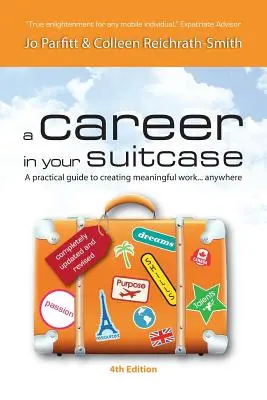 Eine Karriere im Koffer - Ein praktischer Leitfaden zur Schaffung einer sinnvollen Arbeit... Irgendwo - A Career in Your Suitcase - A Practical Guide to Creating Meaningful Work... Anywhere