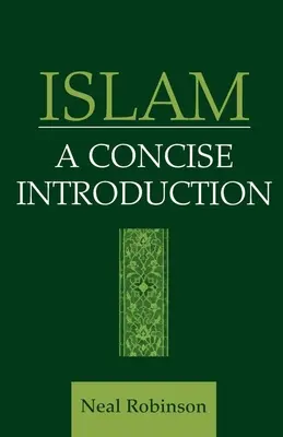 Der Islam: Eine prägnante Einführung - Islam: A Concise Introduction