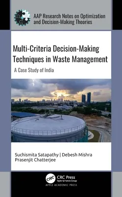 Multikriterielle Entscheidungsfindungstechniken in der Abfallwirtschaft: Eine Fallstudie aus Indien - Multi-Criteria Decision-Making Techniques in Waste Management: A Case Study of India