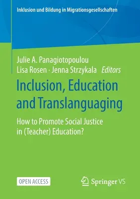 Inklusion, Bildung und Translanguaging: Wie lässt sich soziale Gerechtigkeit in der (Lehrer-)Ausbildung fördern? - Inclusion, Education and Translanguaging: How to Promote Social Justice in (Teacher) Education?