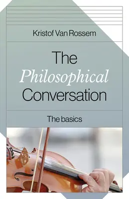 Die philosophische Konversation: Die Grundlagen - The Philosophical Conversation: The Basics