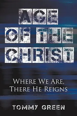 Das Zeitalter des Christus: Wo wir sind, da regiert er - Age of the Christ: Where We Are, There He Reigns