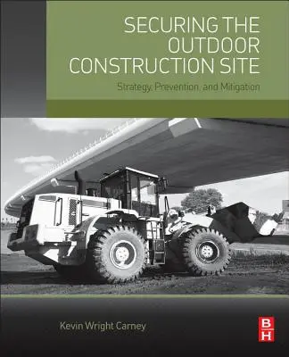 Sicherung der Außenbaustelle: Strategie, Prävention und Schadensbegrenzung - Securing the Outdoor Construction Site: Strategy, Prevention, and Mitigation