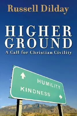 Höherer Boden: Ein Aufruf zur christlichen Höflichkeit - Higher Ground: A Call for Christian Civility