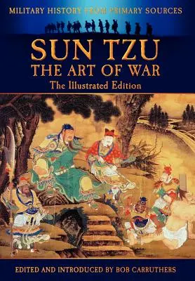 Sun Tzu - Die Kunst des Krieges - Die illustrierte Ausgabe - Sun Tzu - The Art of War - The Illustrated Edition