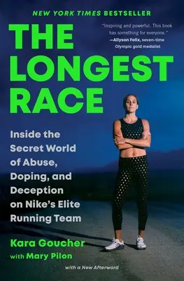 Das längste Rennen: Einblicke in die geheime Welt des Missbrauchs, Dopings und Betrugs in Nikes Elite-Laufteam - The Longest Race: Inside the Secret World of Abuse, Doping, and Deception on Nike's Elite Running Team
