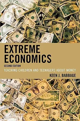 Extreme Wirtschaft: Kinder und Jugendliche über Geld unterrichten - Extreme Economics: Teaching Children and Teenagers about Money