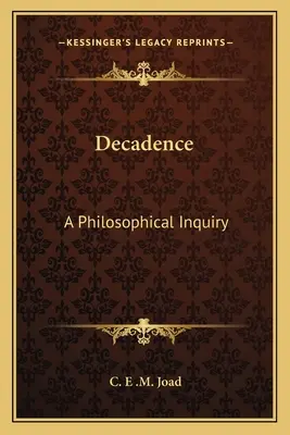 Dekadenz: Eine philosophische Untersuchung - Decadence: A Philosophical Inquiry