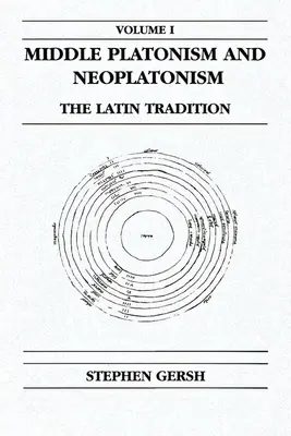 Mittelplatonismus und Neuplatonismus, Band 1: Die lateinische Tradition - Middle Platonism and Neoplatonism, Volume 1: The Latin Tradition