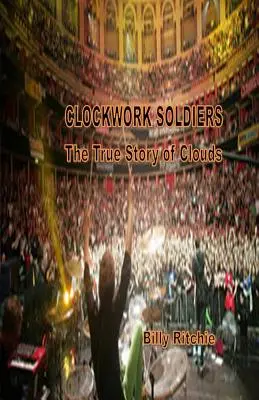 Uhrwerk-Soldaten: Die wahre Geschichte von Clouds - Clockwork Soldiers: The True Story of Clouds