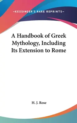 Ein Handbuch der griechischen Mythologie, einschließlich ihrer Ausdehnung auf Rom - A Handbook of Greek Mythology, Including Its Extension to Rome