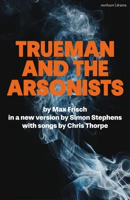 Trueman und die Brandstifter - Trueman and the Arsonists