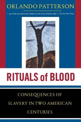 Rituale des Blutes: Die Folgen der Sklaverei in zwei amerikanischen Jahrhunderten - Rituals of Blood: The Consequences of Slavery in Two American Centuries