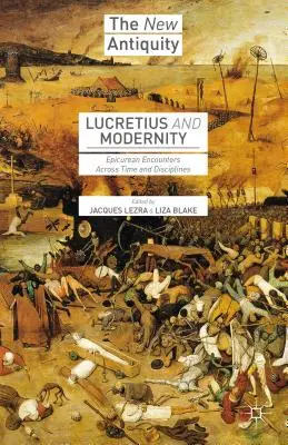 Lukrez und die Moderne: Epikuräische Begegnungen über Zeit und Disziplinen hinweg - Lucretius and Modernity: Epicurean Encounters Across Time and Disciplines
