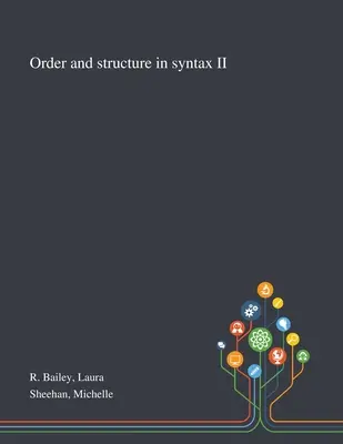 Ordnung und Struktur in der Syntax II - Order and Structure in Syntax II