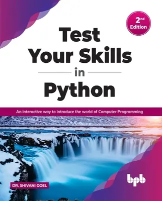 Testen Sie Ihre Fähigkeiten in Python: Ein interaktiver Weg zur Einführung in die Welt der Computerprogrammierung - Test Your Skills in Python: An Interactive Way to Introduce the World of Computer Programming