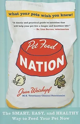 Tiernahrung Nation: Die intelligente, einfache und gesunde Art, Ihr Haustier jetzt zu füttern - Pet Food Nation: The Smart, Easy, and Healthy Way to Feed Your Pet Now