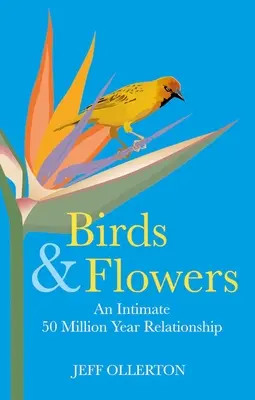 Vögel und Blumen: Eine innige, 50 Millionen Jahre alte Beziehung - Birds and Flowers: An Intimate 50 Million Year Relationship