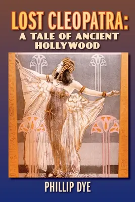 Die verlorene Kleopatra: Ein Märchen aus dem alten Hollywood - Lost Cleopatra: A Tale of Ancient Hollywood