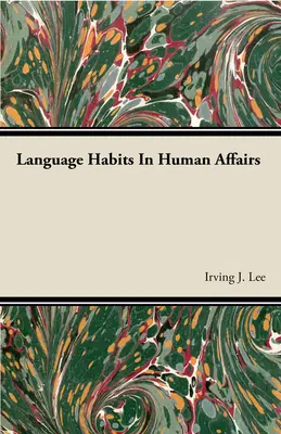 Sprachgewohnheiten in menschlichen Angelegenheiten - Language Habits In Human Affairs