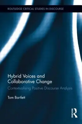 Hybride Stimmen und kollaborativer Wandel: Positive Diskursanalyse kontextualisieren - Hybrid Voices and Collaborative Change: Contextualising Positive Discourse Analysis