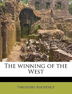 Die Eroberung des Westens Band 08 - The Winning of the West Volume 08