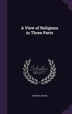 Ein Blick auf die Religionen in drei Teilen - A View of Religions in Three Parts