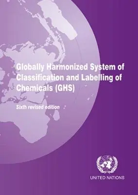 Global harmonisiertes System zur Einstufung und Kennzeichnung von Chemikalien (Ghs) - Globally Harmonized System of Classification and Labeling of Chemicals (Ghs)