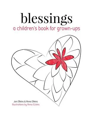 Segnungen: Ein Kinderbuch für Erwachsene - Blessings: A Children's Book for Grown-ups