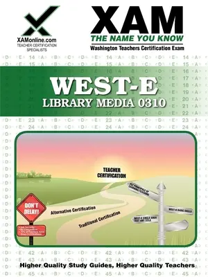 West-E Library Media 0310 Testvorbereitungshandbuch für die Lehrerzertifizierungsprüfung - West-E Library Media 0310 Teacher Certification Test Prep Study Guide