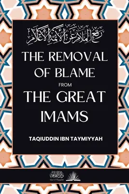 Die Befreiung von der Schuld der großen Imame: رفع الملام عن الأئ - The removal of blame from the great Imams: رفع الملام عن الأئ