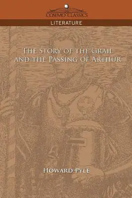 Die Gralsgeschichte und Artus' Ableben (The Story of the Grail and the Passing of Arthur) - The Story of the Grail and the Passing of Arthur